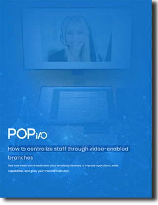 POPI/o centralize staff through video-enabled branches cover